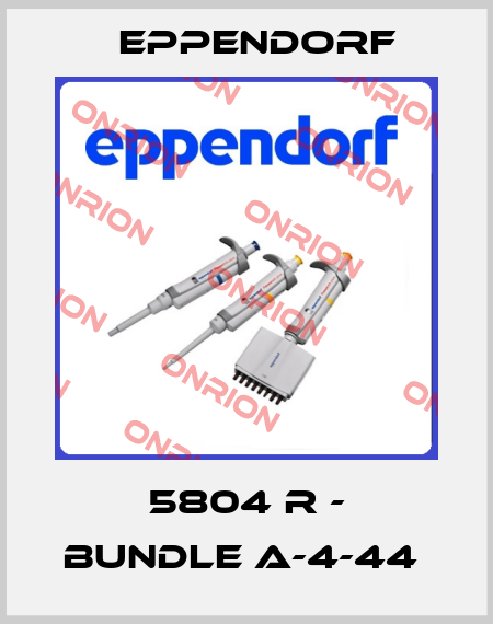 5804 R - BUNDLE A-4-44  Eppendorf