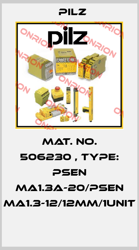 Mat. No. 506230 , Type: PSEN ma1.3a-20/PSEN ma1.3-12/12mm/1unit  Pilz