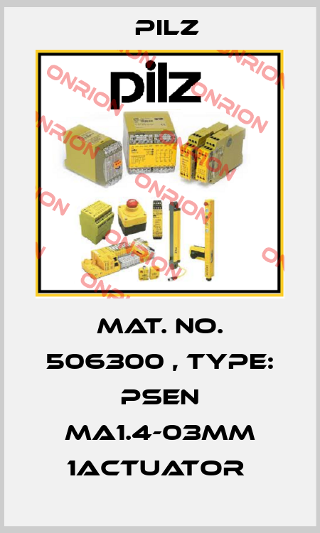 Mat. No. 506300 , Type: PSEN ma1.4-03mm 1actuator  Pilz