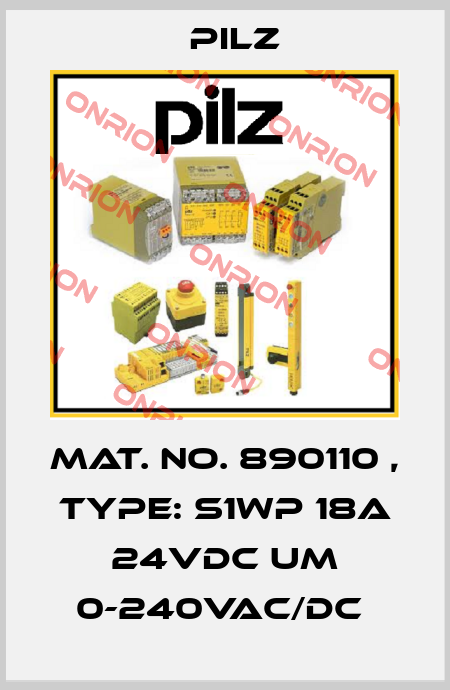 Mat. No. 890110 , Type: S1WP 18A 24VDC UM 0-240VAC/DC  Pilz