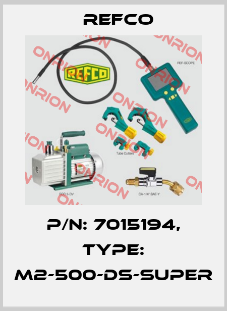 p/n: 7015194, Type: M2-500-DS-SUPER Refco