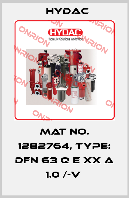 Mat No. 1282764, Type: DFN 63 Q E XX A 1.0 /-V  Hydac