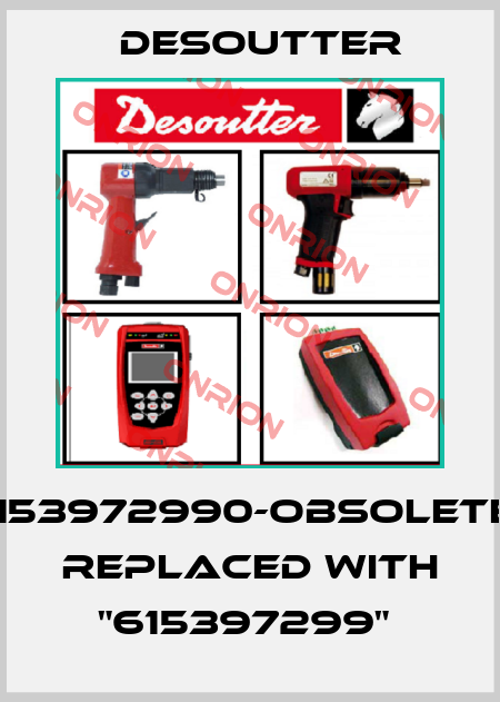 6153972990-OBSOLETE!! Replaced with "615397299"  Desoutter