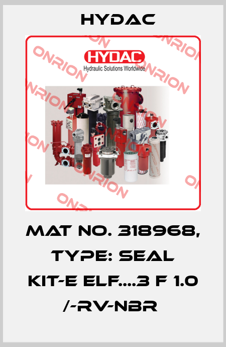 Mat No. 318968, Type: SEAL KIT-E ELF....3 F 1.0 /-RV-NBR  Hydac