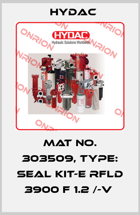 Mat No. 303509, Type: SEAL KIT-E RFLD 3900 F 1.2 /-V  Hydac