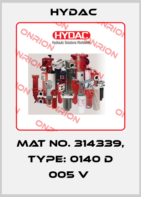 Mat No. 314339, Type: 0140 D 005 V  Hydac