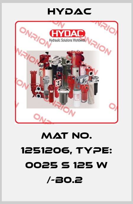Mat No. 1251206, Type: 0025 S 125 W /-B0.2  Hydac