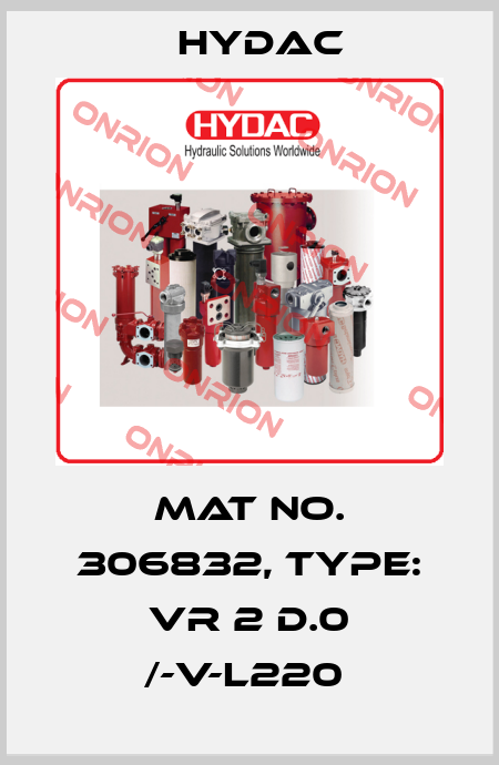 Mat No. 306832, Type: VR 2 D.0 /-V-L220  Hydac