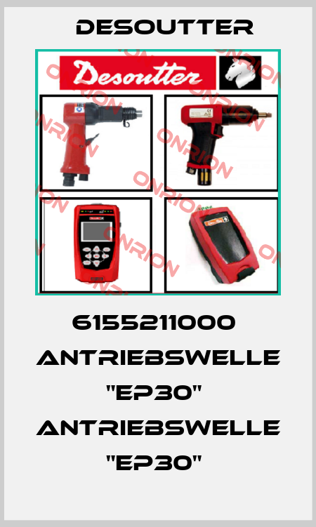 6155211000  ANTRIEBSWELLE "EP30"  ANTRIEBSWELLE "EP30"  Desoutter