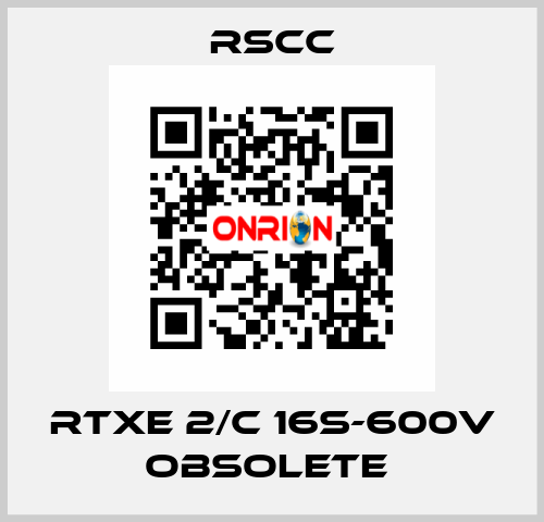 RTXE 2/C 16S-600V obsolete  RSCC