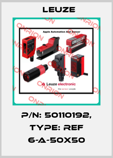 p/n: 50110192, Type: REF 6-A-50x50 Leuze
