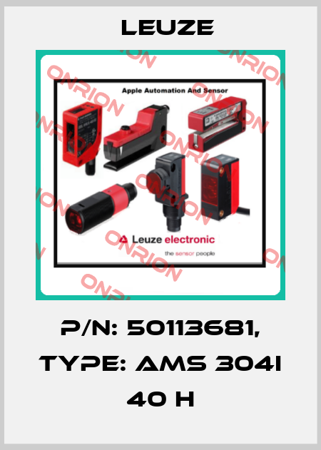 p/n: 50113681, Type: AMS 304i 40 H Leuze