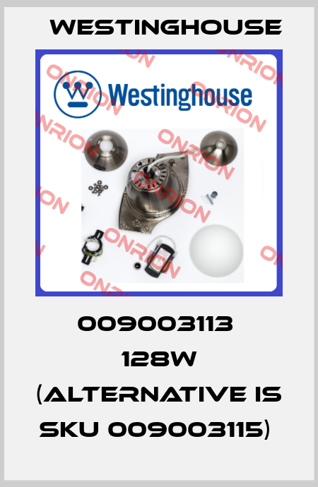 009003113  128W (alternative is SKU 009003115)  Westinghouse