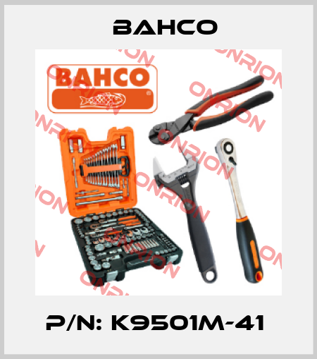 P/N: K9501M-41  Bahco