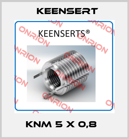 KNM 5 X 0,8   Keensert