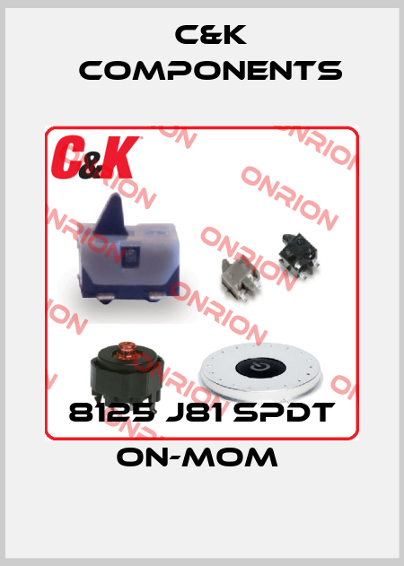 8125 J81 SPDT ON-MOM  C&K Components