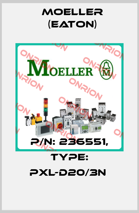 P/N: 236551, Type: PXL-D20/3N  Moeller (Eaton)