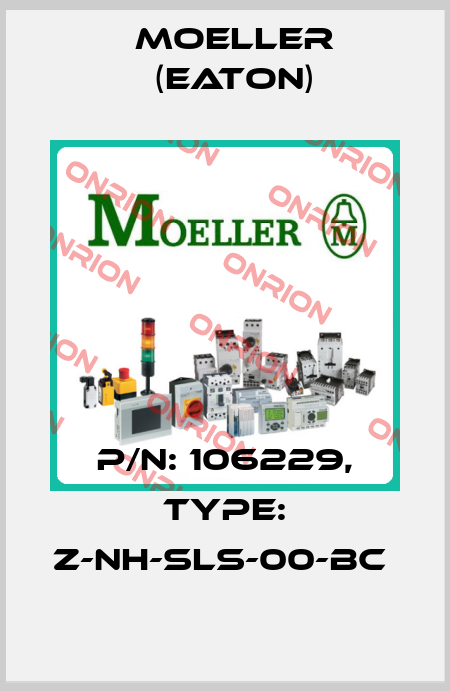 P/N: 106229, Type: Z-NH-SLS-00-BC  Moeller (Eaton)