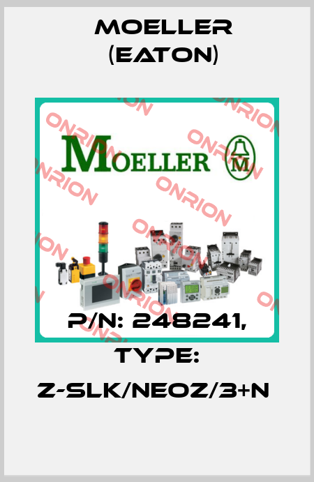 P/N: 248241, Type: Z-SLK/NEOZ/3+N  Moeller (Eaton)