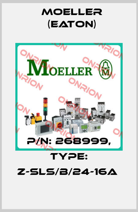 P/N: 268999, Type: Z-SLS/B/24-16A  Moeller (Eaton)