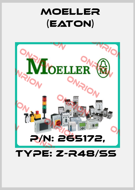 P/N: 265172, Type: Z-R48/SS  Moeller (Eaton)
