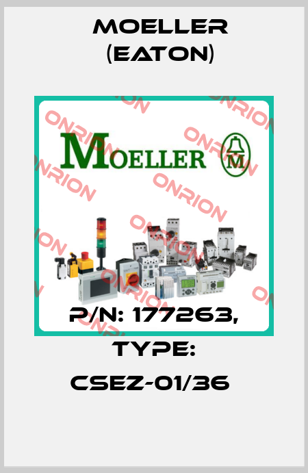 P/N: 177263, Type: CSEZ-01/36  Moeller (Eaton)