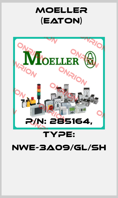 P/N: 285164, Type: NWE-3A09/GL/SH  Moeller (Eaton)