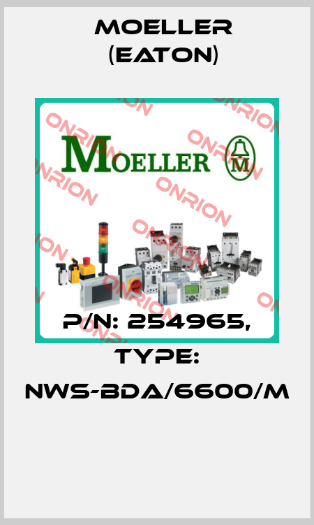 P/N: 254965, Type: NWS-BDA/6600/M  Moeller (Eaton)