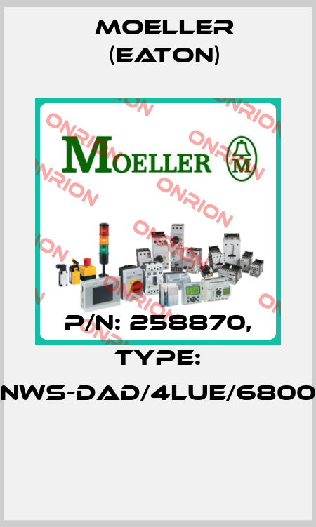 P/N: 258870, Type: NWS-DAD/4LUE/6800  Moeller (Eaton)