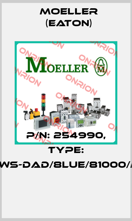 P/N: 254990, Type: NWS-DAD/8LUE/81000/M  Moeller (Eaton)