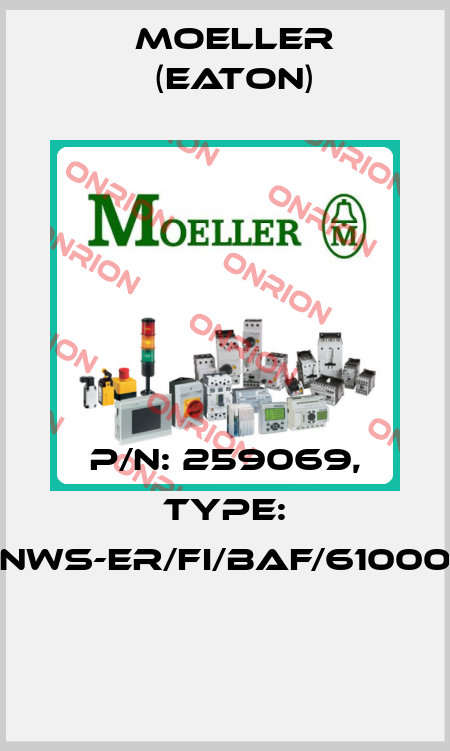 P/N: 259069, Type: NWS-ER/FI/BAF/61000  Moeller (Eaton)