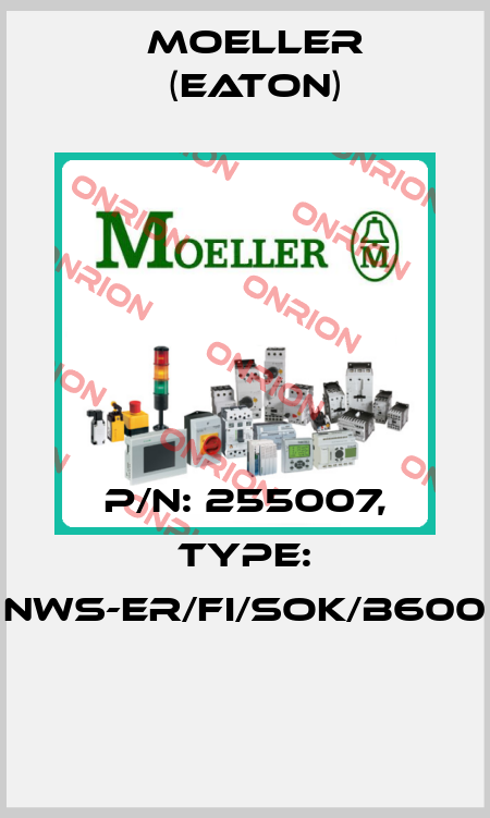P/N: 255007, Type: NWS-ER/FI/SOK/B600  Moeller (Eaton)