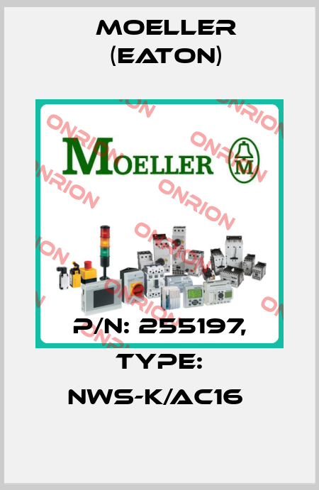 P/N: 255197, Type: NWS-K/AC16  Moeller (Eaton)