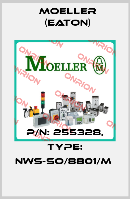 P/N: 255328, Type: NWS-SO/8801/M  Moeller (Eaton)