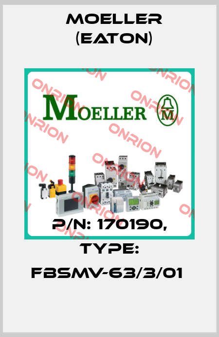 P/N: 170190, Type: FBSMV-63/3/01  Moeller (Eaton)