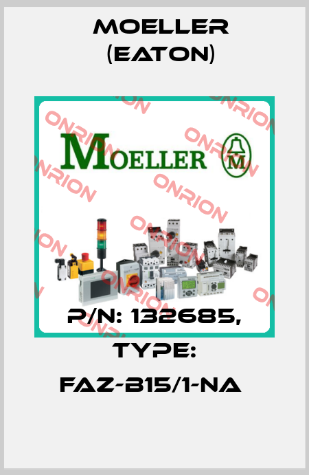 P/N: 132685, Type: FAZ-B15/1-NA  Moeller (Eaton)