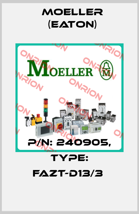 P/N: 240905, Type: FAZT-D13/3  Moeller (Eaton)