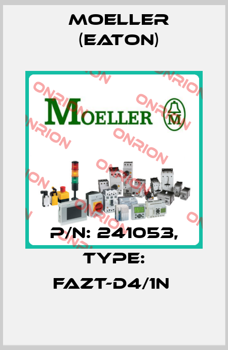 P/N: 241053, Type: FAZT-D4/1N  Moeller (Eaton)