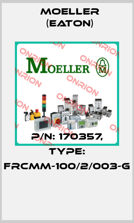 P/N: 170357, Type: FRCMM-100/2/003-G  Moeller (Eaton)