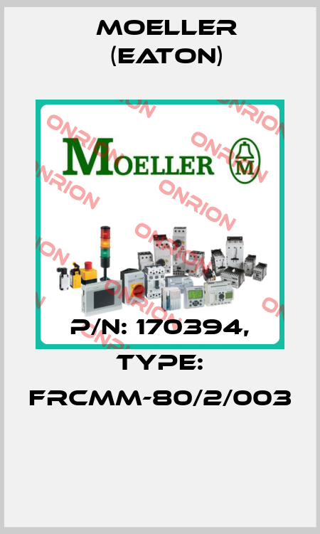 P/N: 170394, Type: FRCMM-80/2/003  Moeller (Eaton)