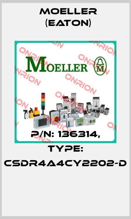 P/N: 136314, Type: CSDR4A4CY2202-D  Moeller (Eaton)