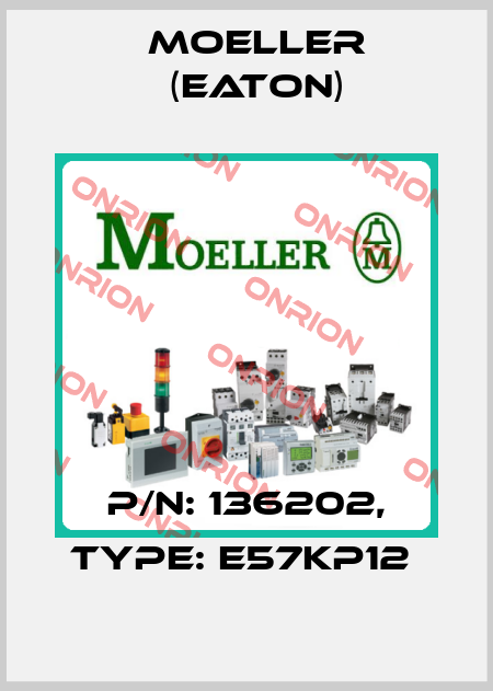 P/N: 136202, Type: E57KP12  Moeller (Eaton)