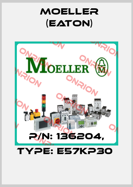 P/N: 136204, Type: E57KP30  Moeller (Eaton)