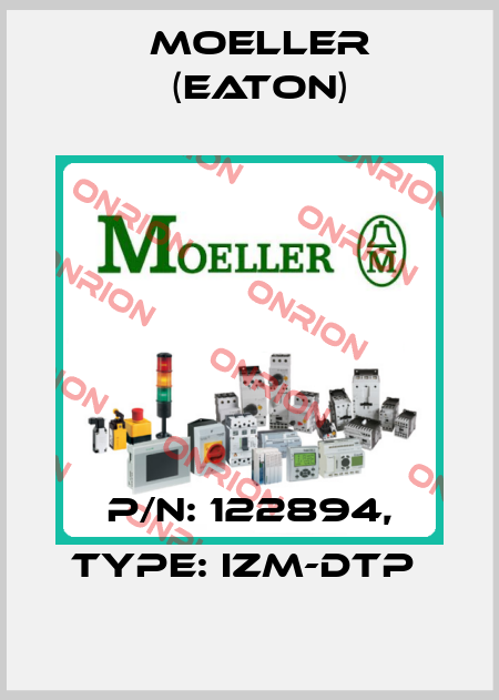 P/N: 122894, Type: IZM-DTP  Moeller (Eaton)