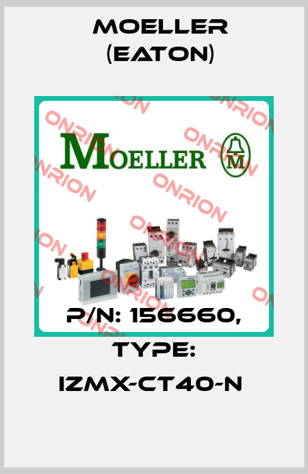 P/N: 156660, Type: IZMX-CT40-N  Moeller (Eaton)