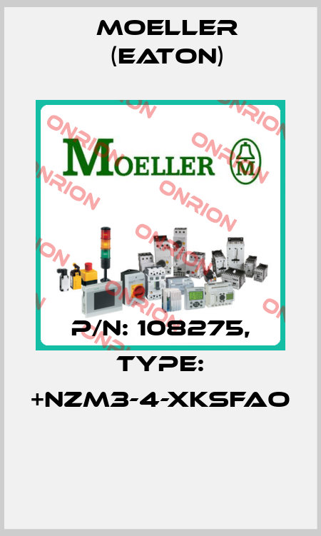P/N: 108275, Type: +NZM3-4-XKSFAO  Moeller (Eaton)