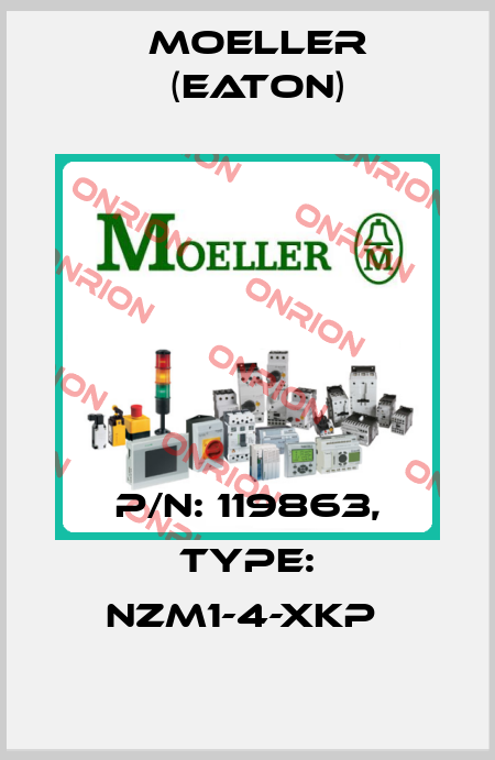 P/N: 119863, Type: NZM1-4-XKP  Moeller (Eaton)