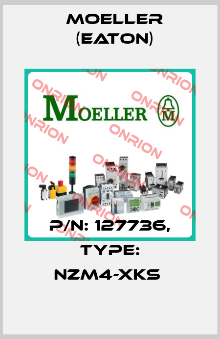 P/N: 127736, Type: NZM4-XKS  Moeller (Eaton)