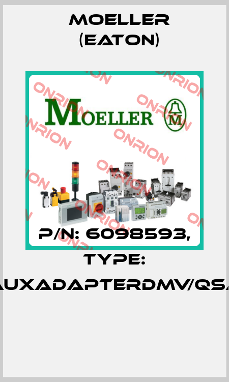 P/N: 6098593, Type: AUXADAPTERDMV/QSA  Moeller (Eaton)