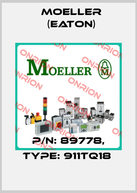 P/N: 89778, Type: 911TQ18  Moeller (Eaton)